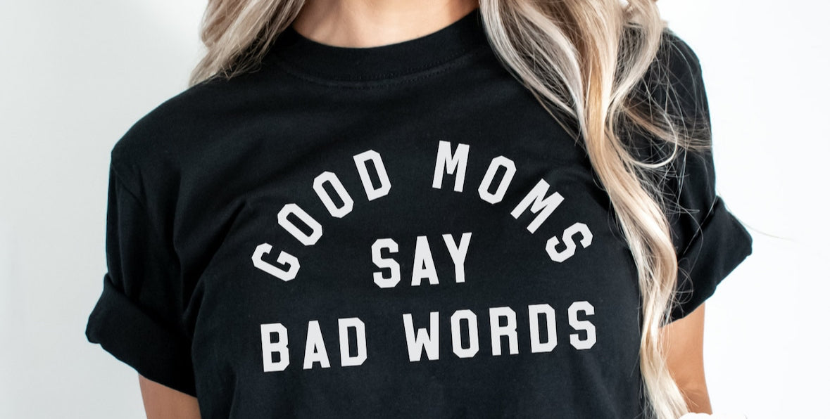 Good Moms Say Bad Words PreO