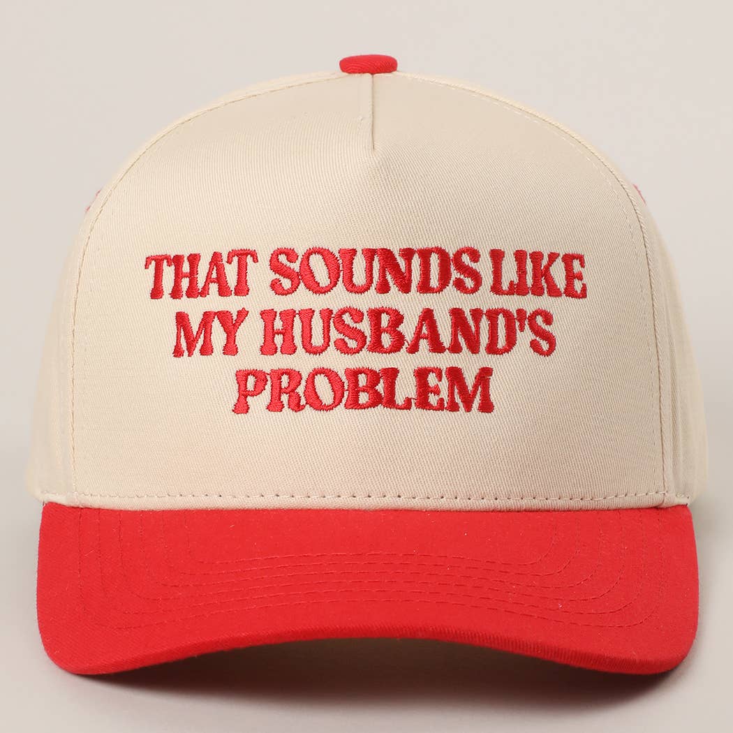 That Sounds Like My Husband’s Problem Hat