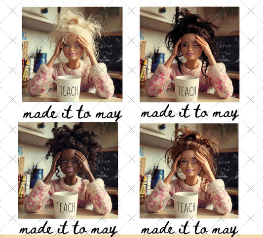 Made It To May Barbie Teacher Edition