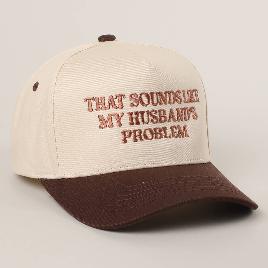 That Sounds Like My Husband’s Problem Hat