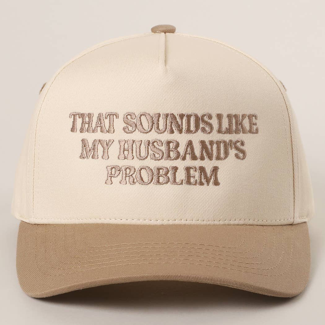 That Sounds Like My Husband’s Problem Hat