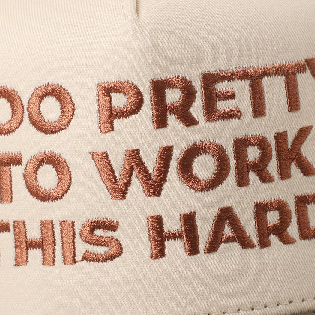 TOO PRETTY TO WORK Embroidered Trucker Hat
