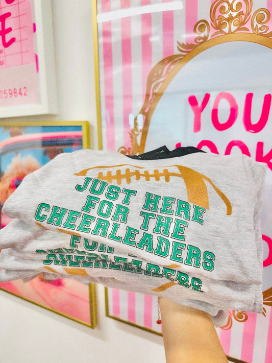 Just Here For The Cheerleaders LS RTS