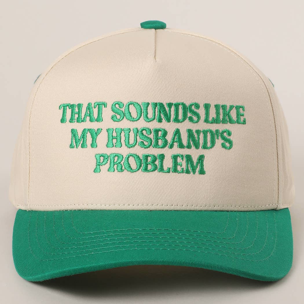 That Sounds Like My Husband’s Problem Hat