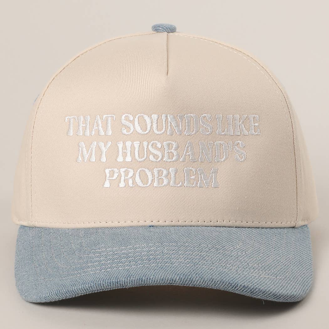 That Sounds Like My Husband’s Problem Hat