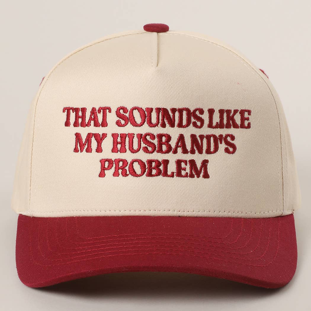 That Sounds Like My Husband’s Problem Hat