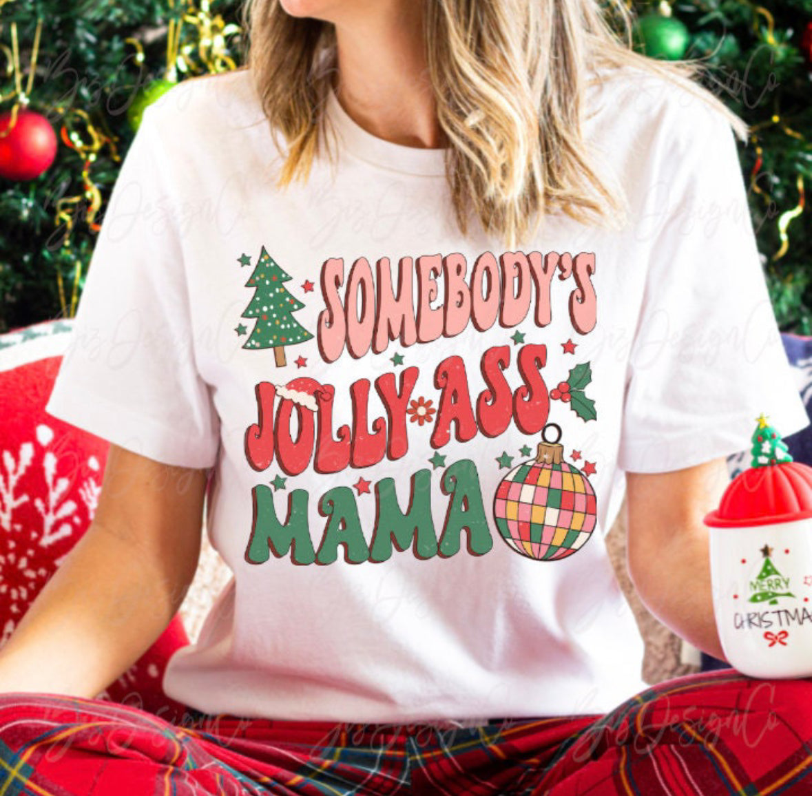Somebody’s Jolly Ass Mama Tee