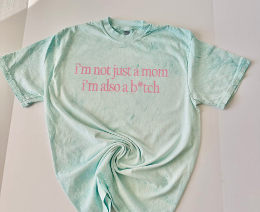 I’m Not Just A Mom Comfort Color Colorblast Tee