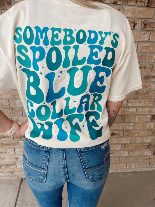 Spoiled Blue Collar Wife Tee (Pink, Blue, or Black Ink)