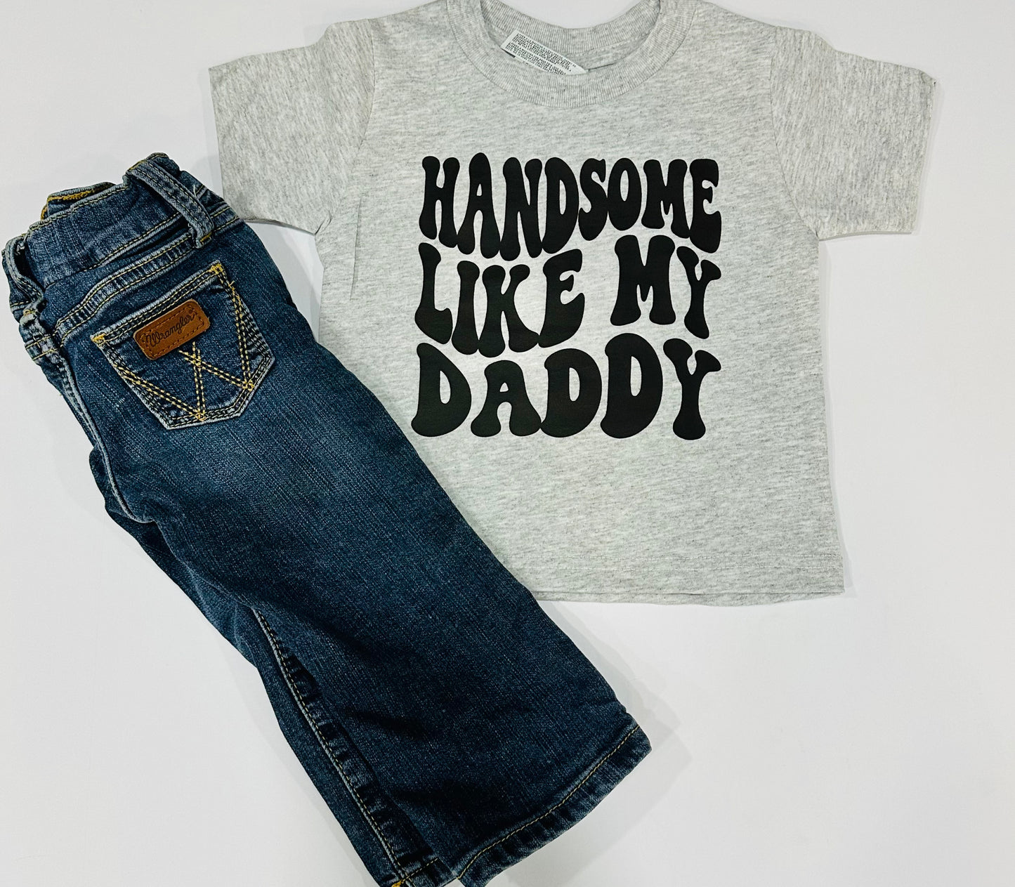 Handsome Like My Daddy Tee/Onesie