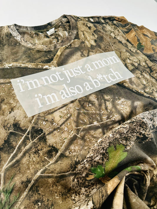 I’m Not Just A Mom Camo Tee