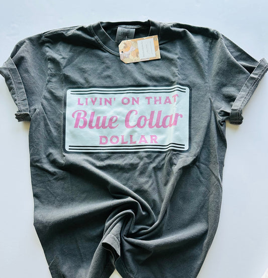 Livin On That Blue Collar Dollar Tee PINK