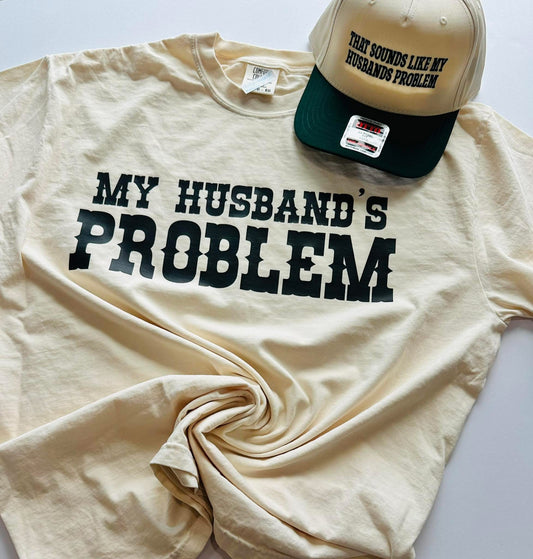 My Husband’s Problem Tee PreO