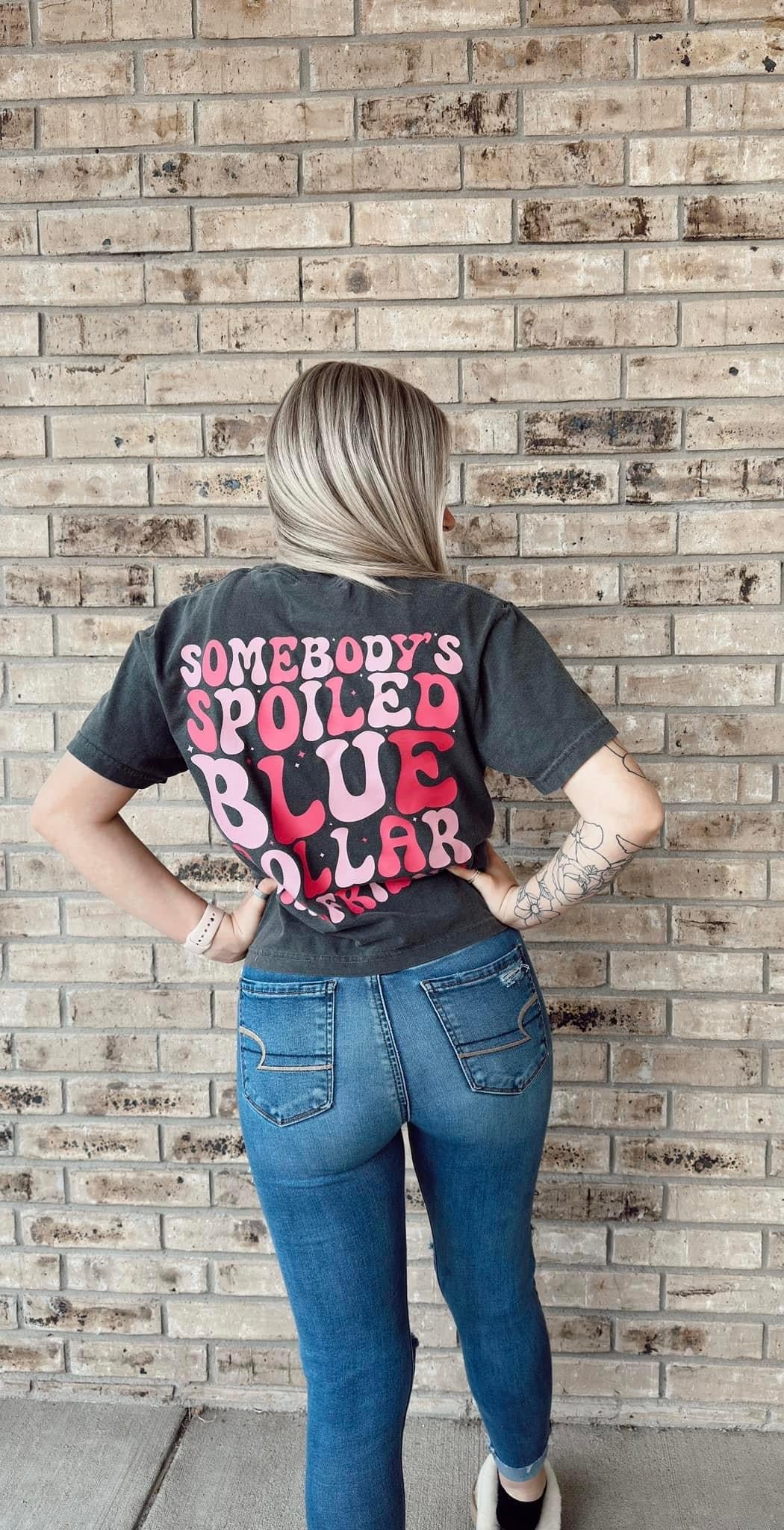 Spoiled Blue Collar Girlfriend Tee (Pink, Blue, or Black Ink)