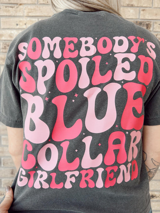 Spoiled Blue Collar Girlfriend Tee (Pink, Blue, or Black Ink)