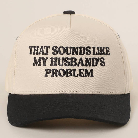 That Sounds Like My Husband’s Problem Hat