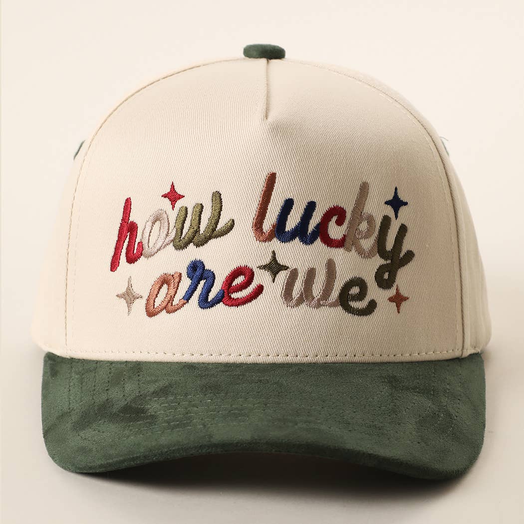 HOW LUCKY ARE WE Embroidered Suede Brim Trucker Hat