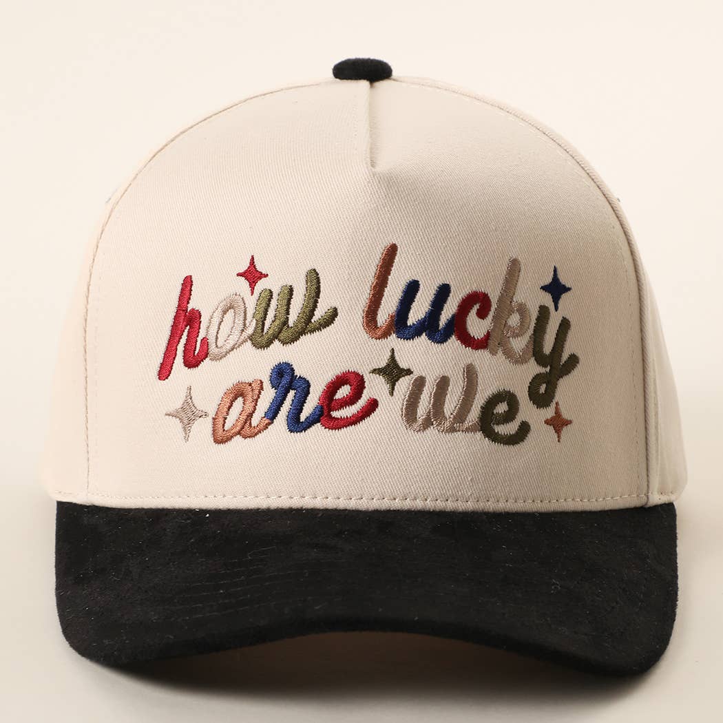 HOW LUCKY ARE WE Embroidered Suede Brim Trucker Hat