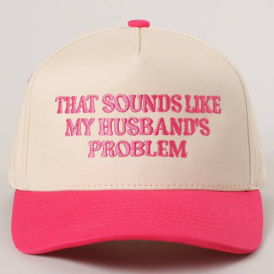 That Sounds Like My Husband’s Problem Hat