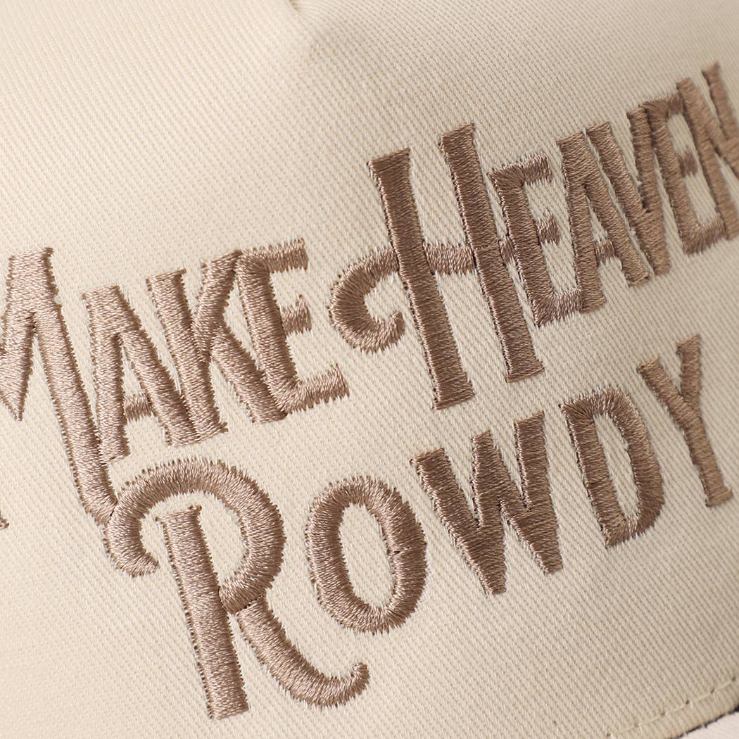 MAKE HEAVEN ROWDY Embroidered Trucker Hat