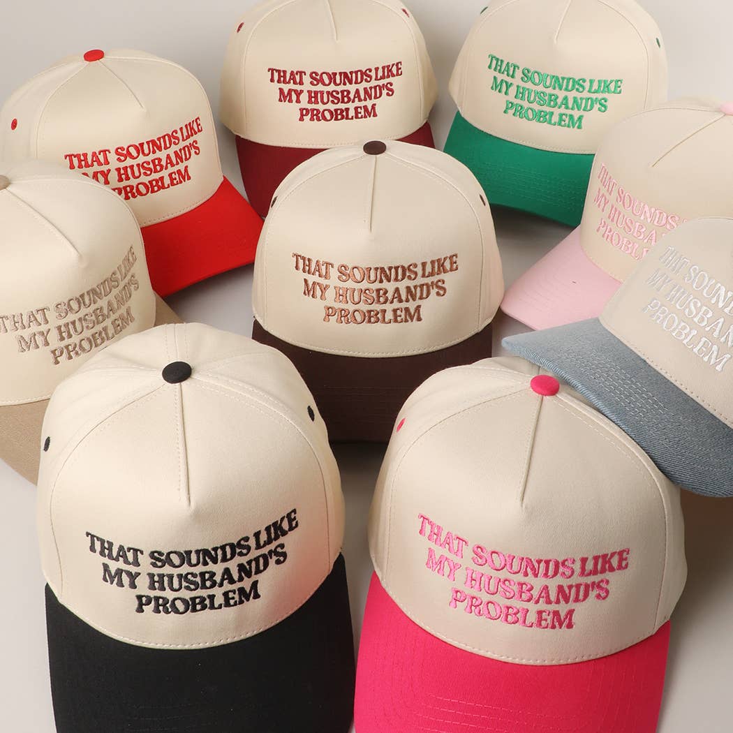 That Sounds Like My Husband’s Problem Hat